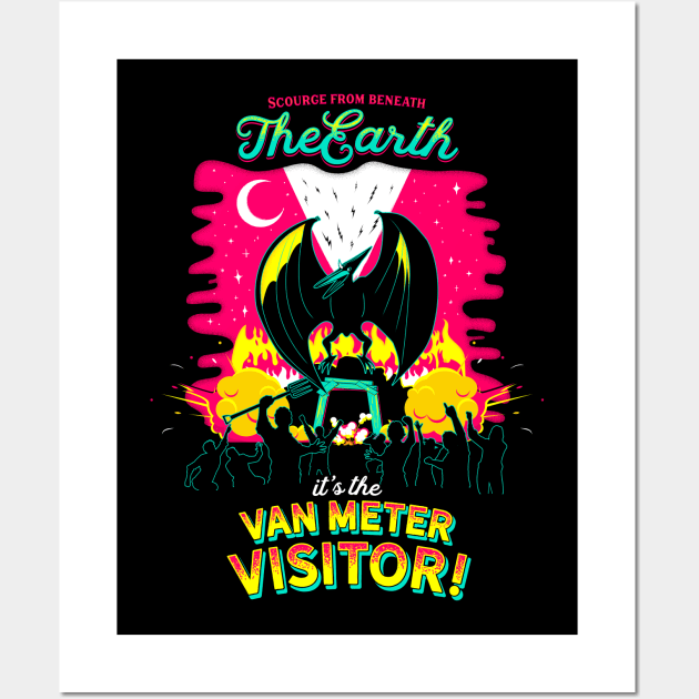 Scourge from Beneath the Earth It's the Van Meter Visitor Wall Art by Strangeology